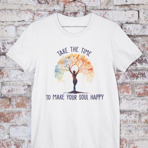 Take the Time to Make Your Soul Happy