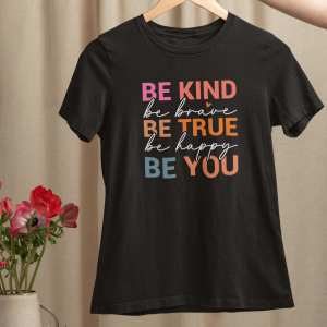 Be Kind, Be Brave, Be You
