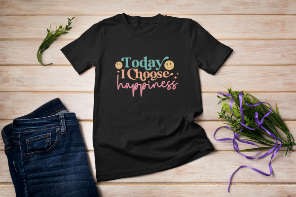 Today I Choose Happiness