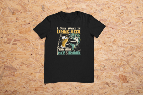 I Just Want to Drink Beer and Jerk My Rod