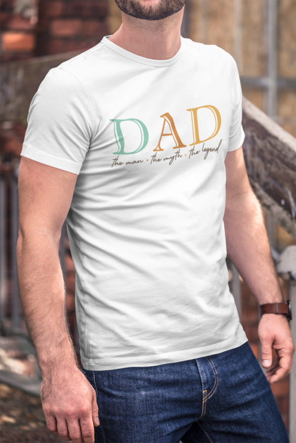 Dad: The Man the Myth the Legend