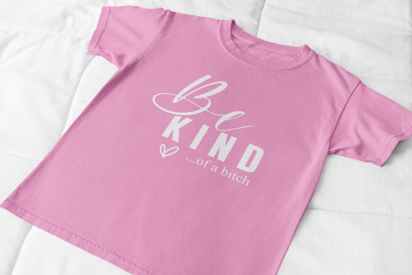 Be Kind... of a ...