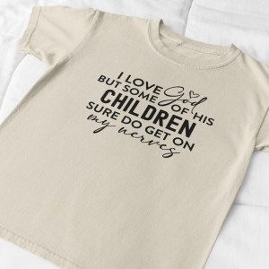I Love God, but Some of His Children