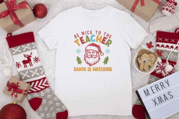 Be Nice to the Teacher - Santa is Watching