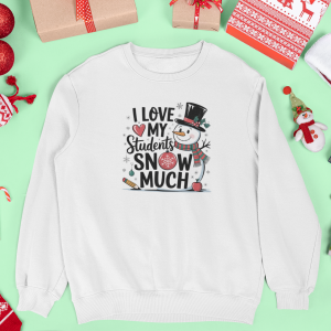 I Love my Students Snow Much