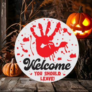Welcome, You Should Leave Wood Door Sign