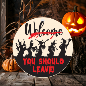 Welcome You Should Leave Wood Door Sign