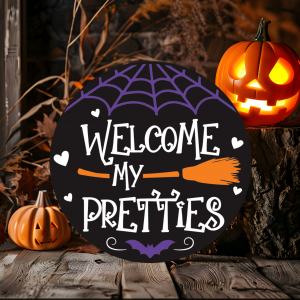 Welcome My Pretties Wood Door Sign