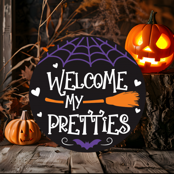 Welcome My Pretties Wood Door Sign