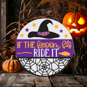 If the Broom Fits, Ride it Wood Door Sign