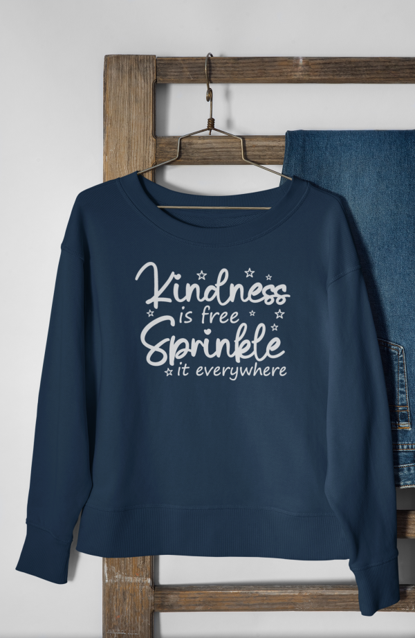 Kindness is Free, Sprinkle it Everywhere