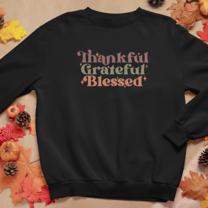 Thankful, Grateful, Blessed