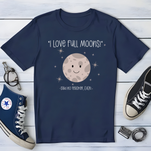 "I Love a Full Moon! No Teacher Said - Ever